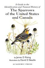 A Guide to the Identification and Natural History of the Sparrows of the United States and Canada