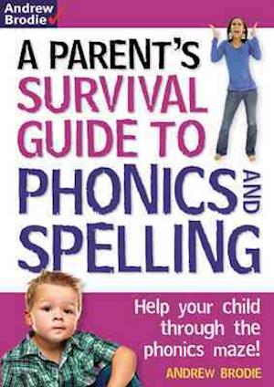 Parent's Survival Guide to Phonics and Spelling