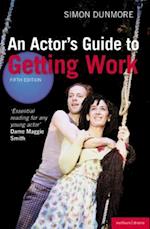 An Actor''s Guide to Getting Work