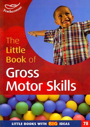 The Little Book of Gross Motor Skills