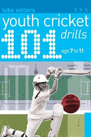 101 Youth Cricket Drills Age 7-11