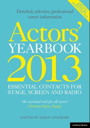 Actors'' Yearbook 2013 - Essential Contacts for Stage, Screen and Radio