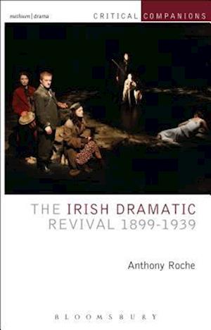 The Irish Dramatic Revival 1899-1939