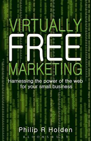 Virtually Free Marketing : Harnessing the Power of the Web for Your Small Business