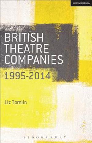 British Theatre Companies: 1995-2014