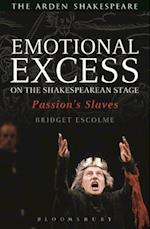 Emotional Excess on the Shakespearean Stage