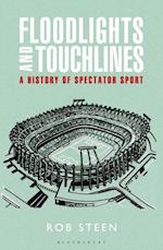 Floodlights and Touchlines: A History of Spectator Sport
