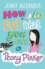 How To Get What You Want by Peony Pinker