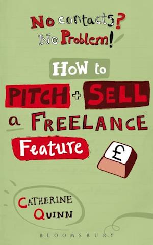 No contacts? No problem! How to Pitch and Sell a Freelance Feature