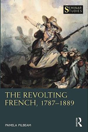 The Revolting French, 1787–1889