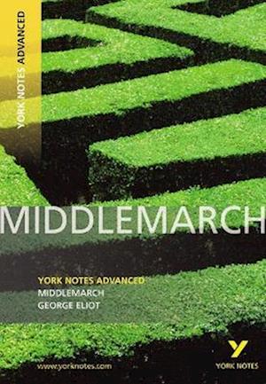 Middlemarch: York Notes Advanced - everything you need to study and prepare for the 2025 and 2026 exams