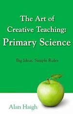 Art of Creative Teaching: Primary Science, The