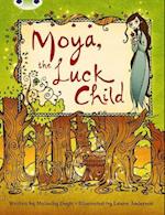 Bug Club Independent Fiction Year 3 Brown A Moya, the Luck Child