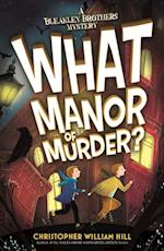 What Manor of Murder?