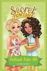 Secret Princesses: Brilliant Bake Off