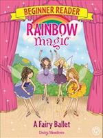 Rainbow Magic Beginner Reader: A Fairy Ballet