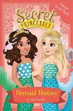 Secret Princesses: Mermaid Mystery