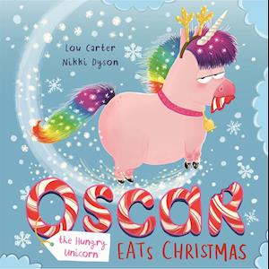 Oscar the Hungry Unicorn Eats Christmas