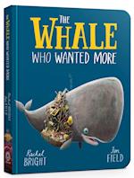 The Whale Who Wanted More Board Book