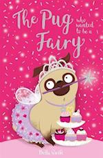 The Pug who wanted to be a Fairy