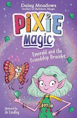 Pixie Magic: Emerald and the Friendship Bracelet