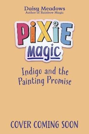 Pixie Magic: Indigo and the Painting Promise