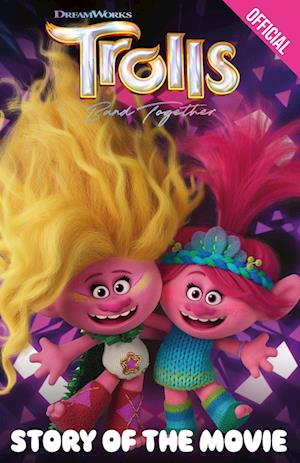 Trolls Band Together: Story of the Movie