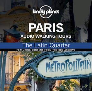 Lonely Planet Audio Walking Tours  Paris  The Latin Quarter