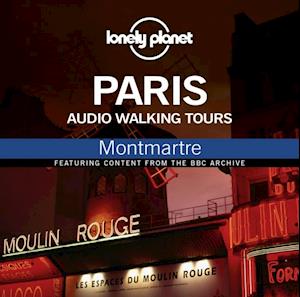 Lonely Planet Audio Walking Tours  Paris  Montmatre