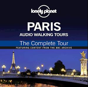 Lonely Planet Audio Walking Tours  Paris  The Complete Tour