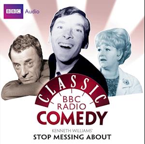 Kenneth Williams' Stop Messing About (Classic BBC Radio Comedy)