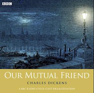 Our Mutual Friend (Woman's Hour Drama)