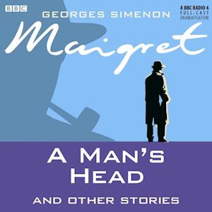 Maigret  A Man's Head & Other Stories