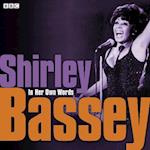 Shirley Bassey In Her Own Words