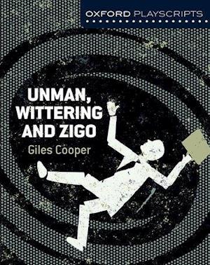 Oxford Playscripts: Unman Wittering and Zigo