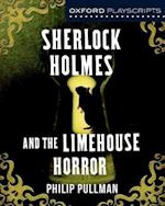 Oxford Playscripts: Sherlock Holmes and the Limehouse Horror