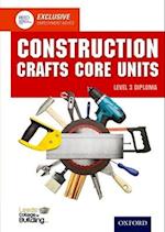 Construction Crafts Core Units Level 3 Diploma