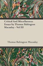 Critical And Miscellaneous Essays by Thomas Babington Macaulay - Vol III