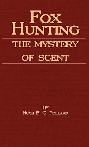 Pollard, H: Fox Hunting - The Mystery of Scent