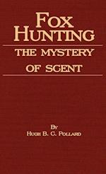 Pollard, H: Fox Hunting - The Mystery of Scent