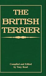 The British Terrier And Its Varieties, History & Origins, Points, Selection, Special Training & Management - By Various Authors