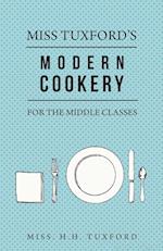 Miss Tuxford's Modern Cookery for the Middle Classes