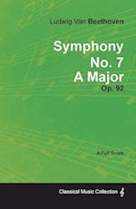 Symphony No. 7 - A Major - Op. 92;With a Biography by Joseph Otten