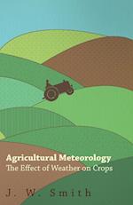 Agricultural Meteorology, The Effect Of Weather On Crops