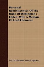 Personal Reminiscences Of The Duke Of Wellington