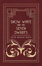 Snow White and the Seven Dwarfs - A Fairy Tale Play Based on the Story of the Brothers Grimm