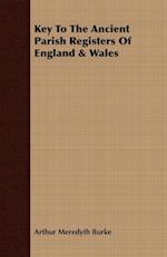 Key To The Ancient Parish Registers Of England & Wales