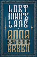 Lost Man's Lane;Amelia Butterworth - Volume 2