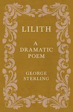 Lilith; A Dramatic Poem