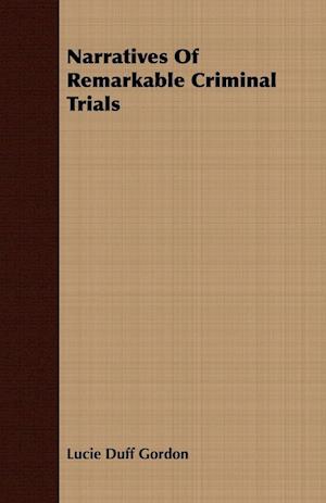 Narratives Of Remarkable Criminal Trials